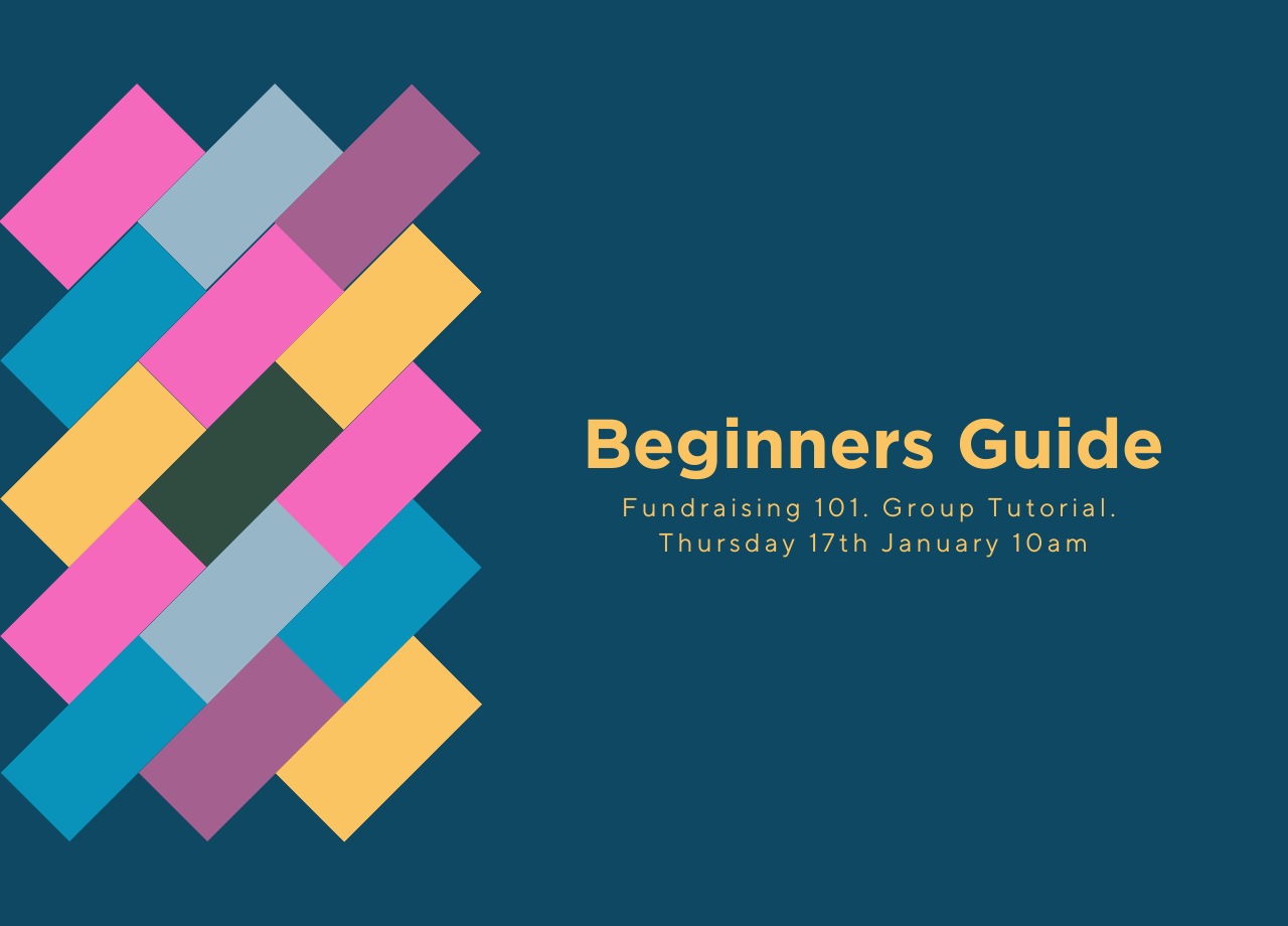 Beginners Guide - Fundraising 101. Group Session.